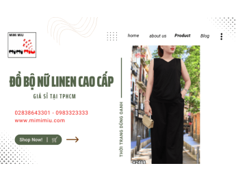 Mách bạn địa chỉ cung cấp đồ bộ nữ Linen cao cấp, giá sỉ tại HCM